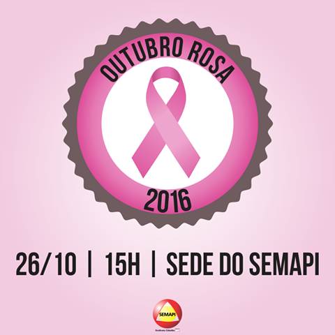 OUTUBRO ROSA - SEMAPI